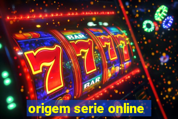 origem serie online